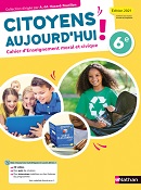 Les cahiers Citoyens aujourd&rsquo;hui ! EMC - 6e (2021)