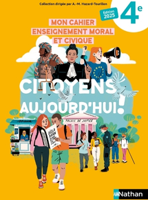 Cahier d'EMC 4e - Citoyens aujourd'hui !